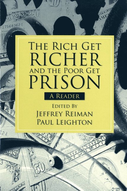 USA) Reiman, Jeffrey (American University, USA) Leighton, Paul (Eastern Michigan University, Ypsilanti, Jeffrey Reiman, Paul Leighton - The Rich Get Richer and the Poor Get Prison, Häftad