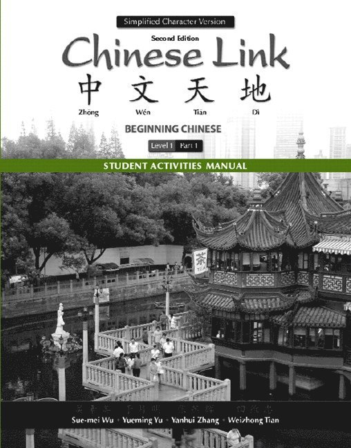 Sue-mei Wu, Yueming Yu, Yanhui Zhang, Weizhong Tian - Student Activities Manual for Chinese Link, Häftad