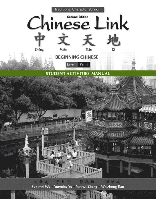 Sue-mei Wu, Yueming Yu, Yanhui Zhang, Weizhong Tian - Student Activities Manual for Chinese Link, Häftad
