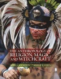 bokomslag The Anthropology of Religion, Magic, and Witchcraft