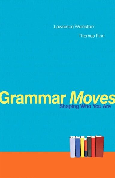 Lawrence Weinstein, Thomas Finn - Grammar Moves, Häftad