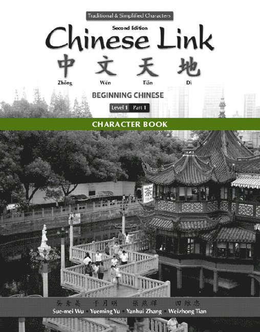 Sue-mei Wu, Yueming Yu, Yanhui Zhang, Weizhong Tian - Character Book for Chinese Link, Häftad