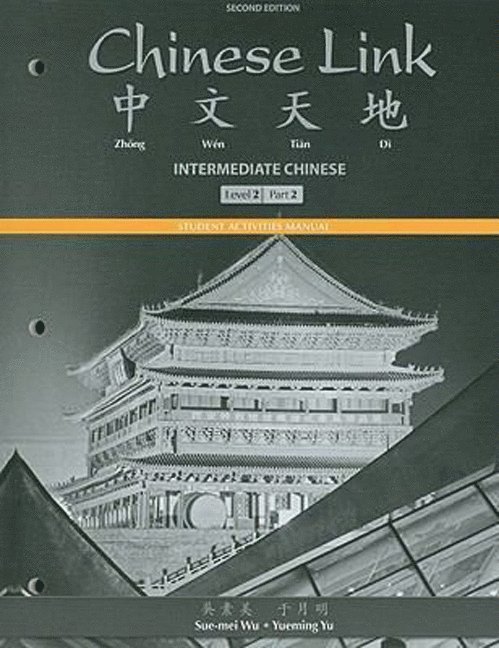 Sue-mei Wu, Yueming Yu - Student Activities Manual for Chinese Link, Häftad