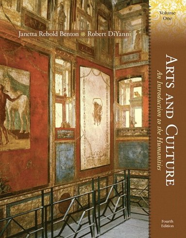 Janetta Rebold Benton, Robert DiYanni - Arts and Culture: An Introduction to the Humanities, Volume 1, Häftad