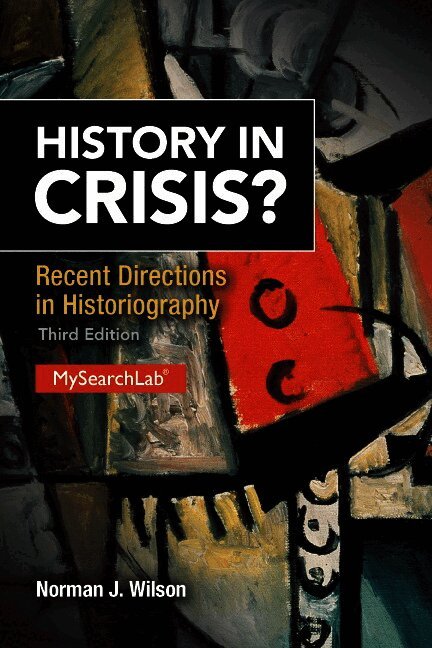 History in Crisis? Recent Directions in Historiography