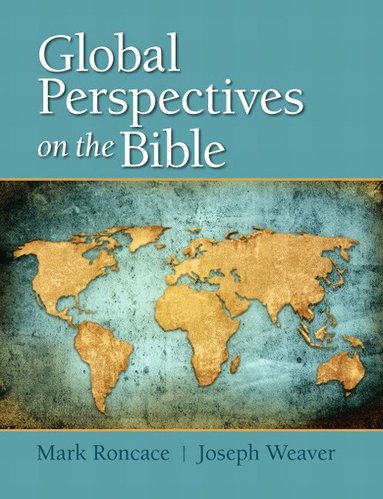 Mark Roncace, Joseph Weaver - Global Perspectives on the Bible, Häftad