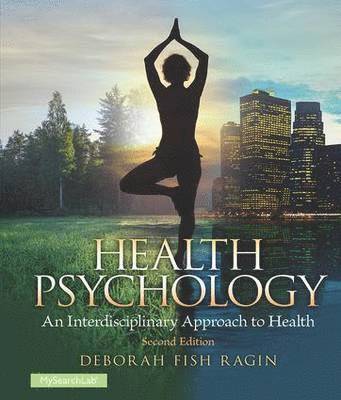 Deborah Fish Ragin - Health Psychology, 2nd Edition: An Interdisciplinary Approach to Health, Inbunden