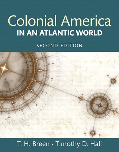 Timothy Breen, Timothy Hall - Colonial America in an Atlantic World, Häftad