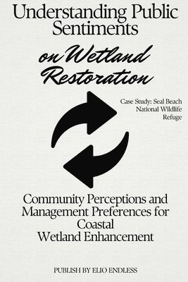 bokomslag Understanding Public Sentiments on Wetland Restoration