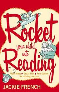 bokomslag Rocket Your Child Into Reading: New Ideas, Great Tips & Fun Games For Reading Success