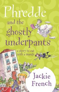 bokomslag Phredde And The Ghostly Underpants: A Story To Eat With A Mango