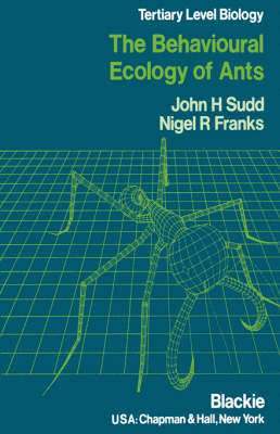 J.H. Sudd, N.R. Franks - Behavioural Ecology of Ants, Häftad