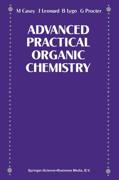 M CASEY, J Leonard, Barry Lygo, Gordon Procter - Advance Practical Organic Chemistry, Häftad