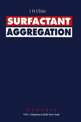 John H. Clint, J. H. Clint - Surfactant Aggregation, Inbunden