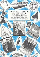 Arthur Ransome - We Didn't Mean To Go To Sea, Inbunden