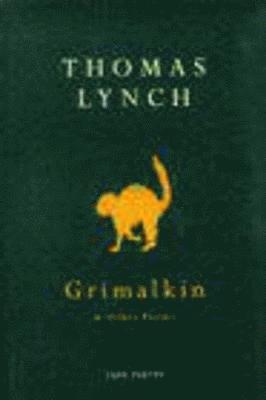 Thomas Lynch - Grimalkin And Other Poems, Häftad