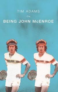 bokomslag On Being John McEnroe