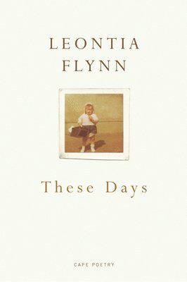 Leontia Flynn - These Days, Häftad