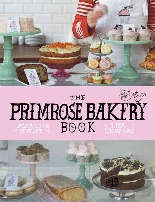 Lisa Thomas, Martha Swift - Primrose Bakery Book, Inbunden
