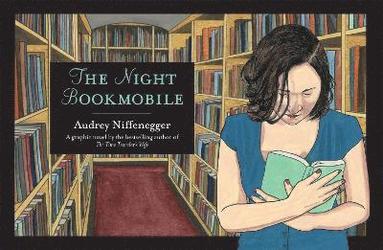 Audrey Niffenegger - Night Bookmobile, Inbunden