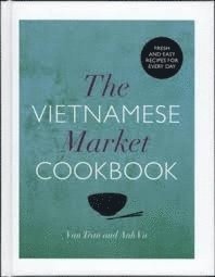 bokomslag The Vietnamese Market Cookbook