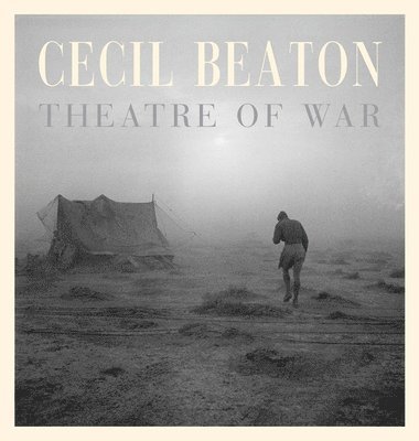 Cecil Beaton - Cecil Beaton: Theatre of War, Inbunden
