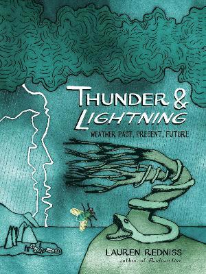 Lauren Redniss - Thunder and Lightning : Weather Past, Present and Future, Inbunden