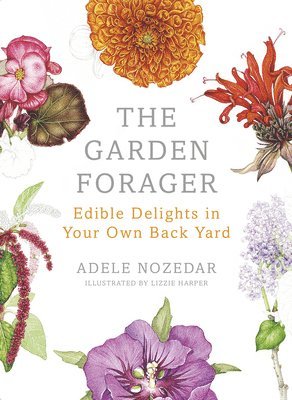 Adele Nozedar - Garden Forager, Inbunden