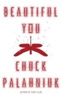 Chuck Palahniuk - Beautiful You, Häftad