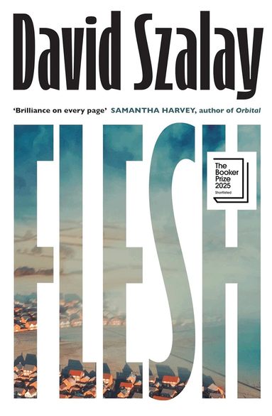 David Szalay - Flesh, Häftad