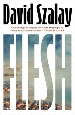 David Szalay - Flesh, Häftad