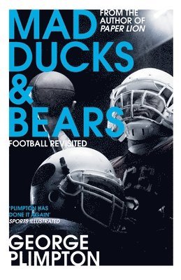 George Plimpton - Mad Ducks and Bears, Häftad