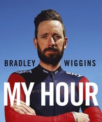 bokomslag Bradley Wiggins: My Hour