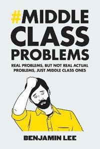 bokomslag Middle Class Problems