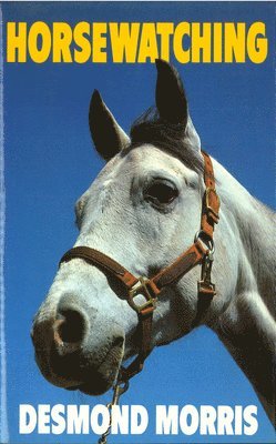Desmond Morris - Horsewatching, Häftad