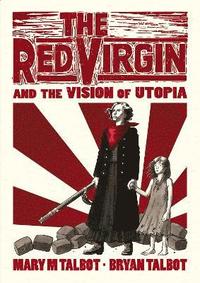 bokomslag The Red Virgin and the Vision of Utopia