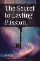 bokomslag The Secret to Lasting Passion