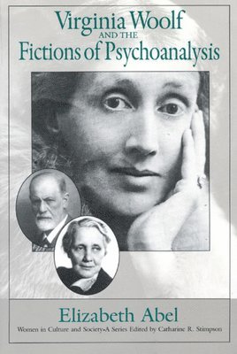 Elizabeth Abel - Virginia Woolf and the Fictions of Psychoanalysis, Häftad