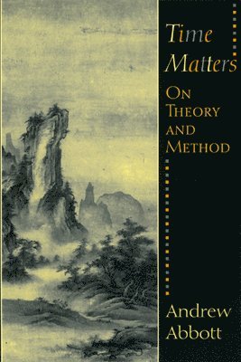 Andrew Abbott - Time Matters, Häftad