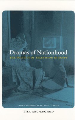 Lila Abu-Lughod - Dramas of Nationhood, Inbunden
