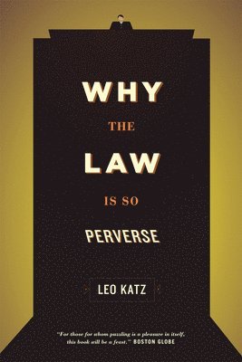 Why the Law Is So Perverse