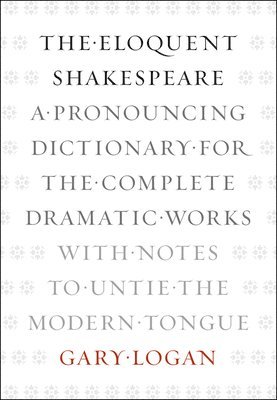 Gary Logan - Eloquent Shakespeare, Häftad