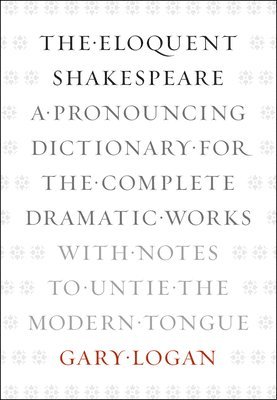 Gary Logan - Eloquent Shakespeare, Häftad. Tillgänglighet: Lägg i varukorg