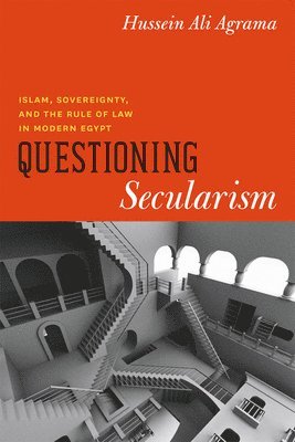Hussein Ali Agrama - Questioning Secularism, Häftad