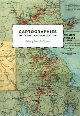 James R. Akerman - Cartographies of Travel and Navigation, Inbunden