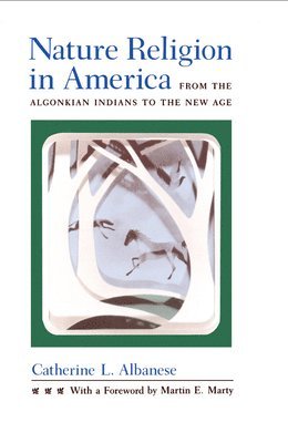 Catherine L. Albanese - Nature Religion in America, Häftad