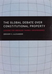 bokomslag The Global Debate over Constitutional Property