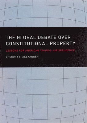 The Global Debate over Constitutional Property 1