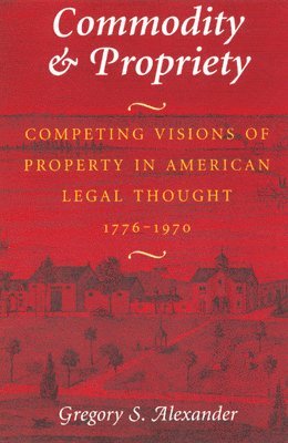 Gregory S. Alexander - Commodity & Propriety, Häftad