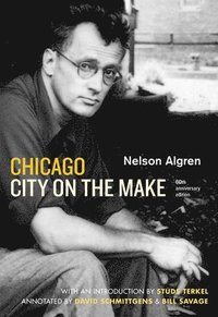 bokomslag Chicago: City on the Make: Sixtieth Anniversary Edition